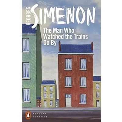 Abbildung von the Man Who Watched Trains Go By (Penguin Modern Classics)