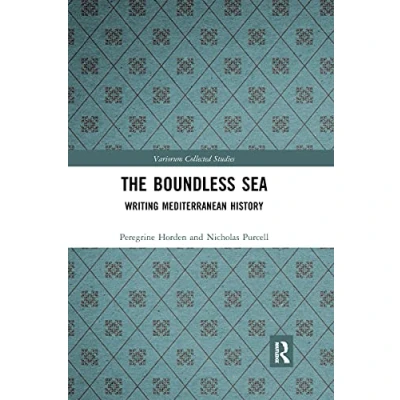Abbildung von The Boundless Sea: Writing Mediterranean History (Variorum Collected Studies)