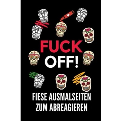 Abbildung von FUCK OFF Fiese Ausmalseiten zum ABREAGIEREN: A5 freches Schimpfwörter Malbuch für Erwachsene Cooles Buero Geschenk Kollegen Humor Entspannen und Abreagieren
