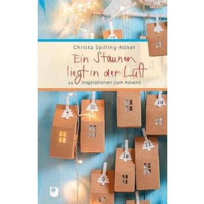 Abbildung von Ein Staunen liegt in der Luft: 24 Inspirationen zum Advent (Eschbacher Präsent)