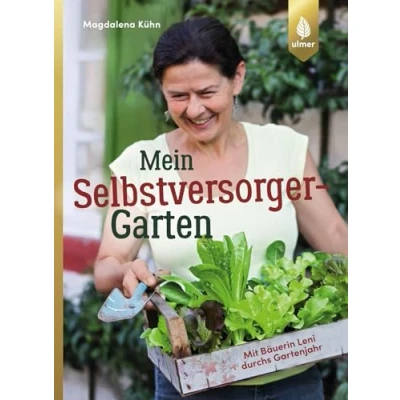 Abbildung von Mein Selbstversorger Garten: Mit Bäuerin Leni durchs Gartenjahr
