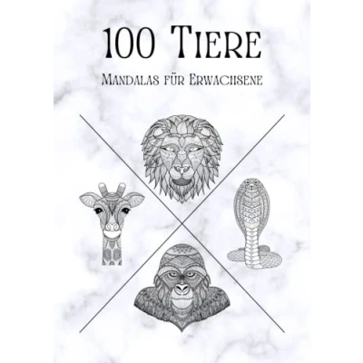 Abbildung von 100 Tiere Malbuch für Erwachsene: Entspannen, Stress abbauen und Achtsamkeit fördern mit Tier Mandalas Erwachsene Softcover Din A4 Cover 2 Marmor weiß