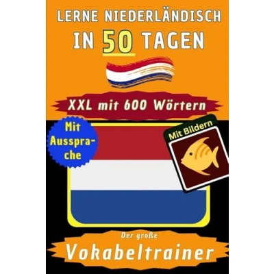 Abbildung von Niederländisch Vokabelbuch: Vokabeltrainer zum lernen A1 Visuelles Wörterbuch mit den wichtigsten Vokabeln für ... Bonus zweisprachige Holland Kurzgeschichten