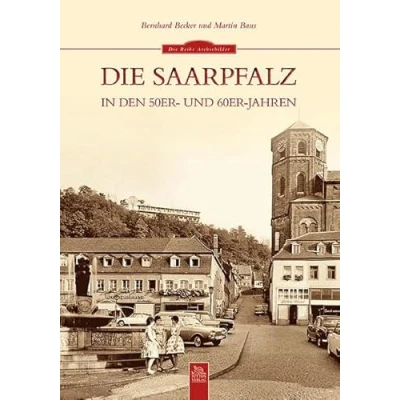 Abbildung von Die Saarpfalz in den 50er und 60er Jahren