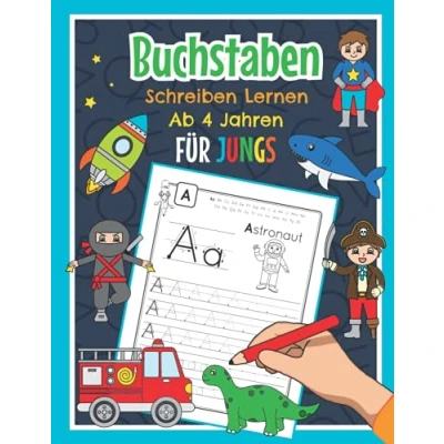 Abbildung von Buchstaben Schreiben Lernen Ab 4 Jahren für Jungs: ABC Übungsheft Kindergarten, Vorschule, Einschulung und 1. Klasse Mit Ninja, Dinosaurier, Superheld, Pirat vielen mehr