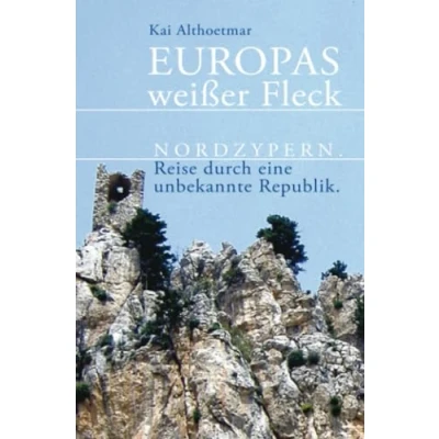 Abbildung von Europas weißer Fleck: Nordzypern. Reise durch eine unbekannte Republik