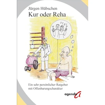 Abbildung von Kur oder Reha: Ein sehr persönlicher Ratgeber mit Offenbarungscharakter