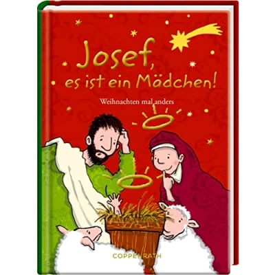 Abbildung von Josef, es ist ein Mädchen!: Weihnachten mal anders (Heitere Geschichten)