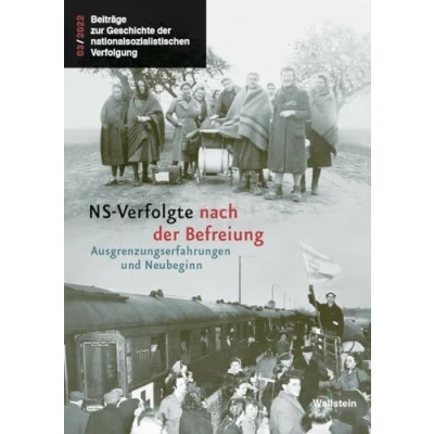 Abbildung von NS Verfolgte nach der Befreiung: Ausgrenzungserfahrungen und Neubeginn (Beiträge zur Geschichte nationalsozialistischen Verfolgung)
