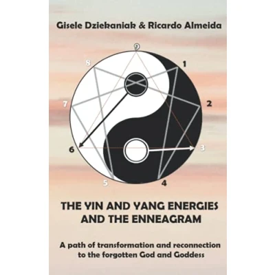 Abbildung von the YIN and YANG ENERGIES ENNEAGRAM: A path of transformation reconnection to forgotten God Goddess