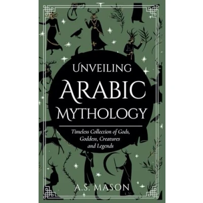 Abbildung von Unveiling Arabic Mythology: Guide to Gods, Goddess, Creatures and Legends
