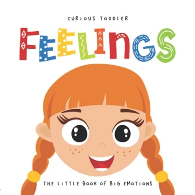 Abbildung von Curious Toddler FEELINGS The Little Book of Big Emotions: A Picture with Funny Faces for Toddlers and Preschool Children