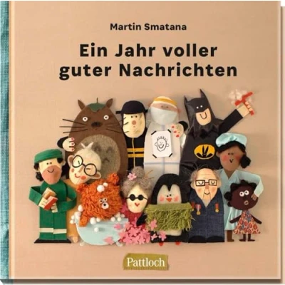 Abbildung von Ein Jahr voller guter Nachrichten: 52 positive Pressemeldungen mit kunstvollen Textil Bildern als Aufmunterungsgeschenk vom prämierten Trickfilmer Martin Smatana