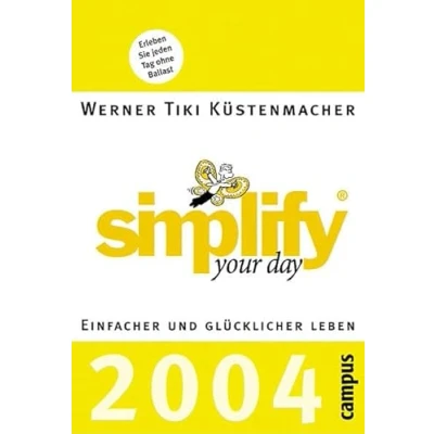 Abbildung von simplify your day 2004: Einfacher und glücklicher leben