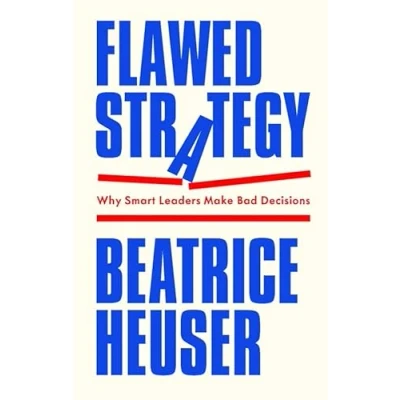 Abbildung von Flawed Strategy: Why Smart Leaders Make Bad Decisions