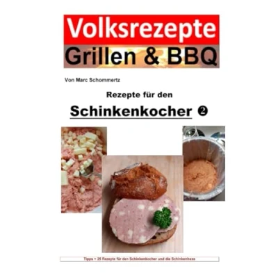 Abbildung von Volksrezepte Grillen &amp; BBQ Rezepte für den Schinkenkocher 2 (Volksrezepte BBQ)
