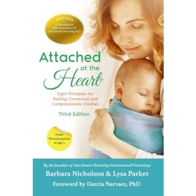Abbildung von Attached at the Heart: Eight Principles for Raising Connected and Compassionate Children