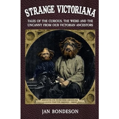Abbildung von Strange Victoriana: Tales of the Curious, Weird and Uncanny from Our Victorians Ancestors