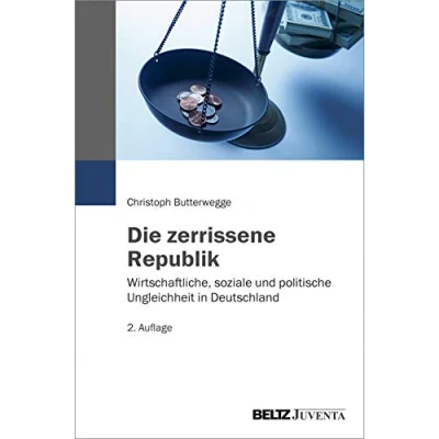 Abbildung von Die zerrissene Republik: Wirtschaftliche, soziale und politische Ungleichheit in Deutschland