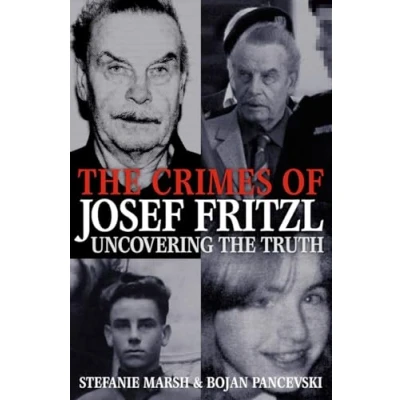 Abbildung von the CRIMES OF JOSEF FRITZL: Uncovering Truth