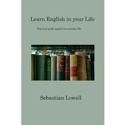 Abbildung von Lear English in your Life: Practical guide applied to everyday life