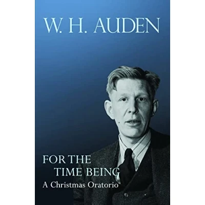 Abbildung von For the Time Being: A Christmas Oratorio (W.h. Auden: Critical Editions)