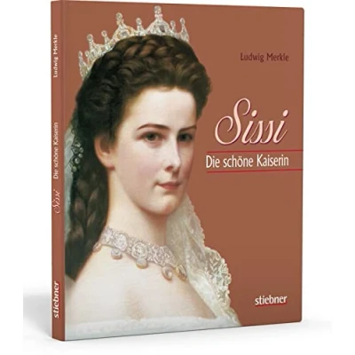 Abbildung von Sissi. Die schöne Kaiserin. Eine Sissi Biografie mit unterhaltsamem Einblick in das Leben und den Weg der Kaiserin Elisabeth von Österreich zahlreichen Bildern, Zitaten Fakten.