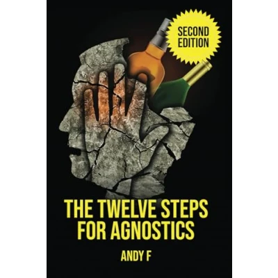Abbildung von The Twelve Steps For Agnostics: How to get happily sober without a belief in God