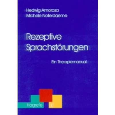 Abbildung von Rezeptive Sprachstörungen: Ein Therapiemanual (Therapeutische Praxis)