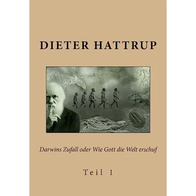 Abbildung von Darwins Zufall oder Wie Gott die Welt erschuf: Teil 1