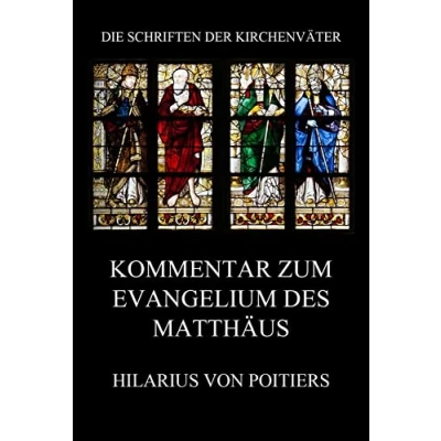 Abbildung von Kommentar zum Evangelium des Matthäus (Die Schriften der Kirchenväter, Band 67)