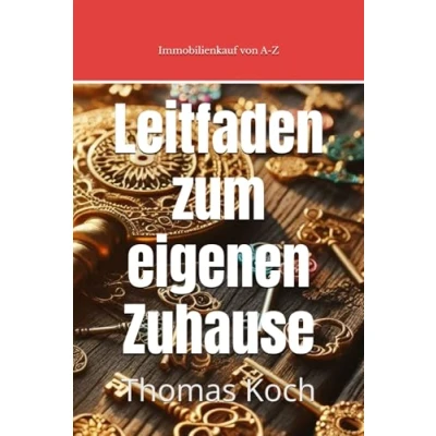 Abbildung von Immobilienkauf von A Z: Umfassender Leitfaden zum eigenen Zuhause