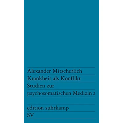 Abbildung von Krankheit als Konflikt: Studien zur psychosomatischen Medizin 2 (edition suhrkamp)
