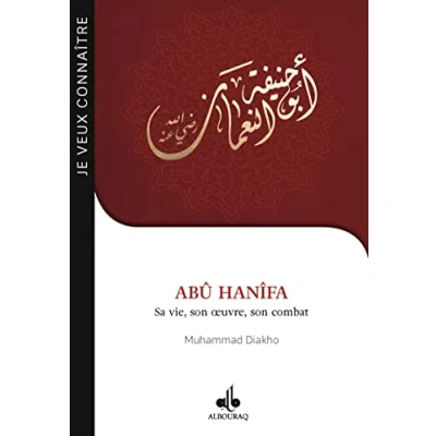 Abbildung von Abû Hanifa : Sa vie, son oeuvre, combat (Je veux connaitre)