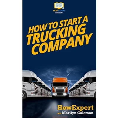 Abbildung von How To Start a Trucking Company: Your Step By Guide Starting Company