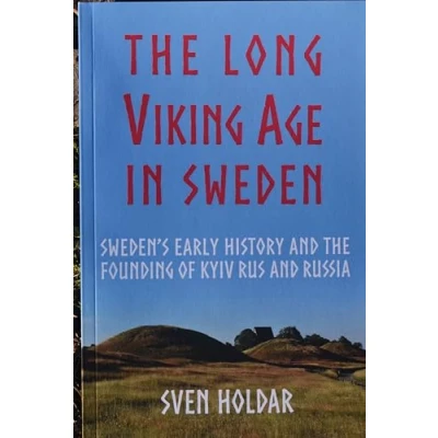 Abbildung von the Long Viking Age in Sweden: Sweden&#039;s Early History and Founding of Kyiv Rus Russia