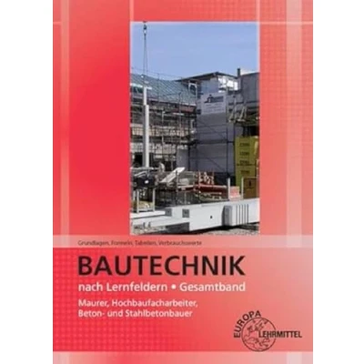 Abbildung von Grundlagen, Formeln, Tabellen, Verbrauchswerte: Bautechnik nach Lernfeldern Gesamtband