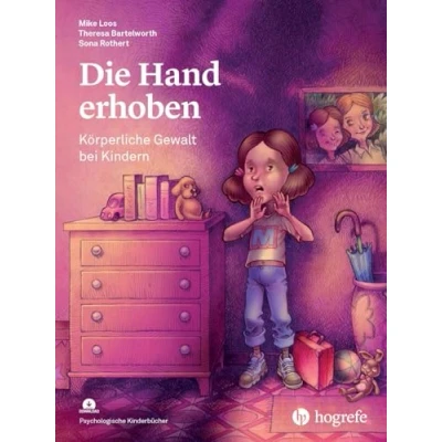 Abbildung von Die Hand erhoben: Körperliche Gewalt bei Kindern (Psychologische Kinderbücher)