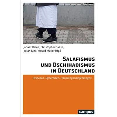 Abbildung von Salafismus und Dschihadismus in Deutschland: Ursachen, Dynamiken, Handlungsempfehlungen