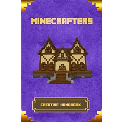 Abbildung von Minecrafters Creative Handbook: The Ultimate Building Book For Minecrafters. Best Construction, Structures and Creations All (Books Minecrafters, Band 1)
