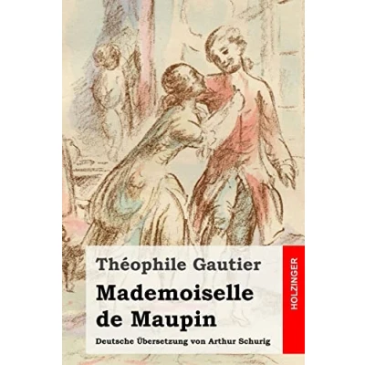 Abbildung von Mademoiselle de Maupin: Deutsche Übersetzung von Arthur Schurig