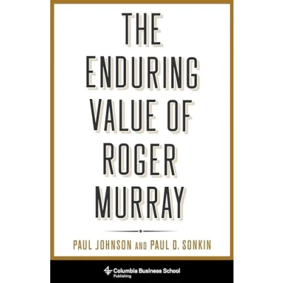 Abbildung von The Enduring Value of Roger Murray (Heilbrunn Center for Graham &amp; Dodd Investing)