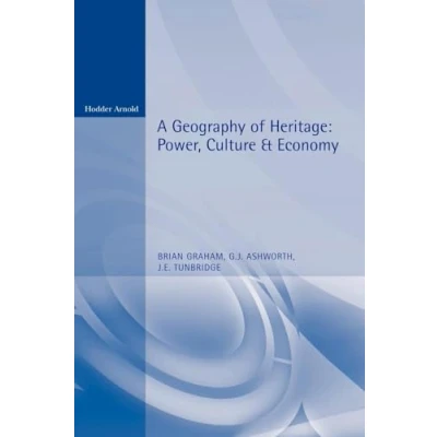 Abbildung von A Geography of Heritage: Power, Culture and Economy (Hodder Arnold Publication)