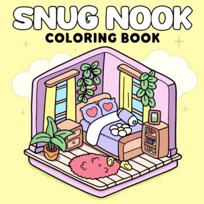 Abbildung von Snug Nook Coloring Book: Cozy Hideaway and Cute Pages with Charming Illustrations for Adults, Teens, Kids Tranquil Relaxation &amp; Creativity