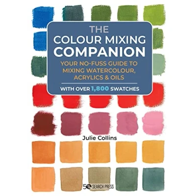 Abbildung von The Colour Mixing Companion: Your No Fuss Guide to Watercolour, Acrylics &amp; Oils (The Companion Series)