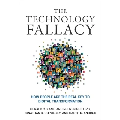 Abbildung von the Technology Fallacy: How People Are Real Key to Digital Transformation (Management on Cutting Edge)