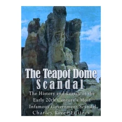 Abbildung von the Teapot Dome Scandal: History and Legacy of Early 20th Century’s Most Infamous Government Scandal