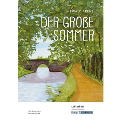 Abbildung von Der große Sommer Ewald Arenz Lehrerheft Hauptschule: Unterricht, Pflichtlektüre, Lösungen, Didaktik, Methodik, Prüfungsvorbereitung, Hauptschule, Heft (Literatur im Unterricht: Sekundarstufe I)