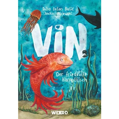 Abbildung von Vin: der friedvolle Kampffisch (WEEERD im Verlag Ideen)
