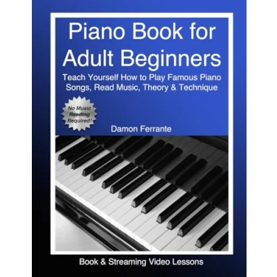 Abbildung von Piano Book for Adult Beginners: Teach Yourself How to Play Famous Songs, Read Music, Theory &amp; Technique (Book Streaming Video Lessons)